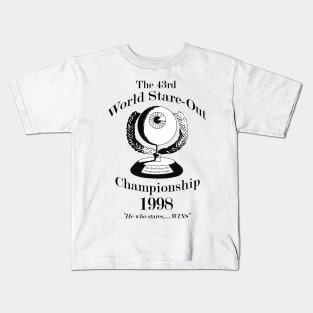 The 43rd World Stare-Out Championship Kids T-Shirt